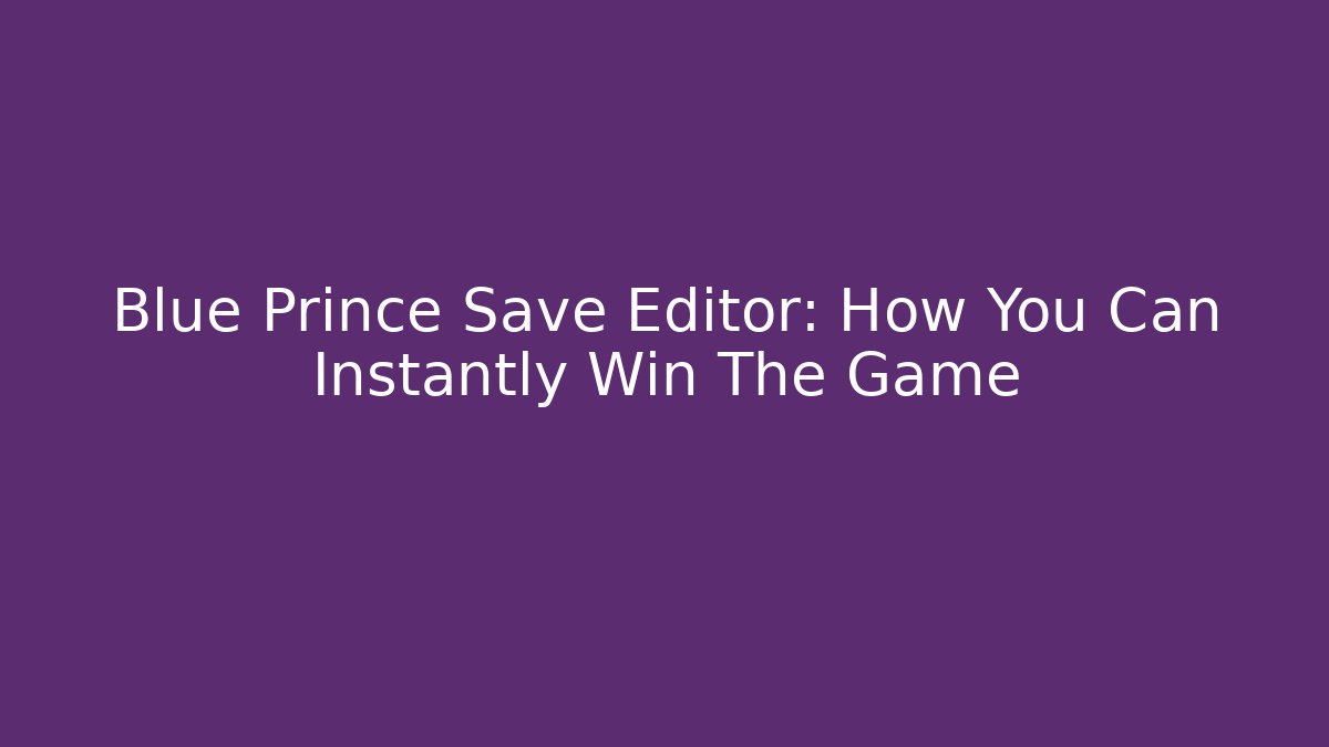Blue Prince Save Editor: How You Can Instantly Win The Game
