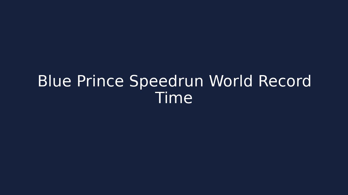 Blue Prince Speedrun World Record Time - Vintage E-Juice