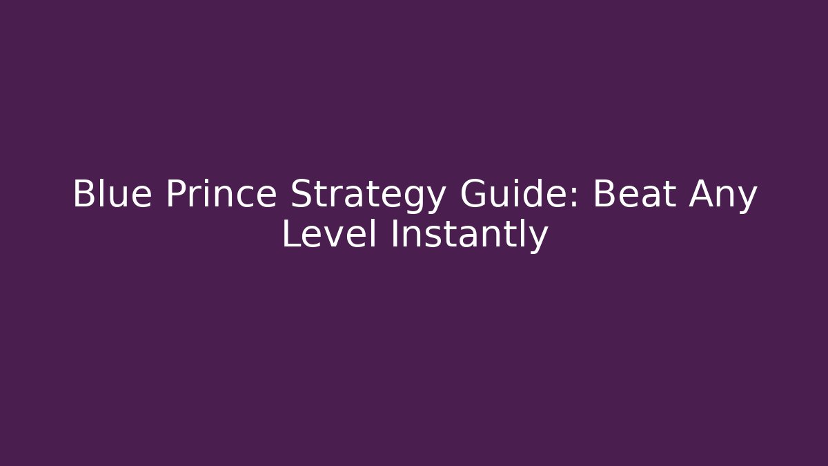 Blue Prince Strategy Guide: Beat Any Level Instantly