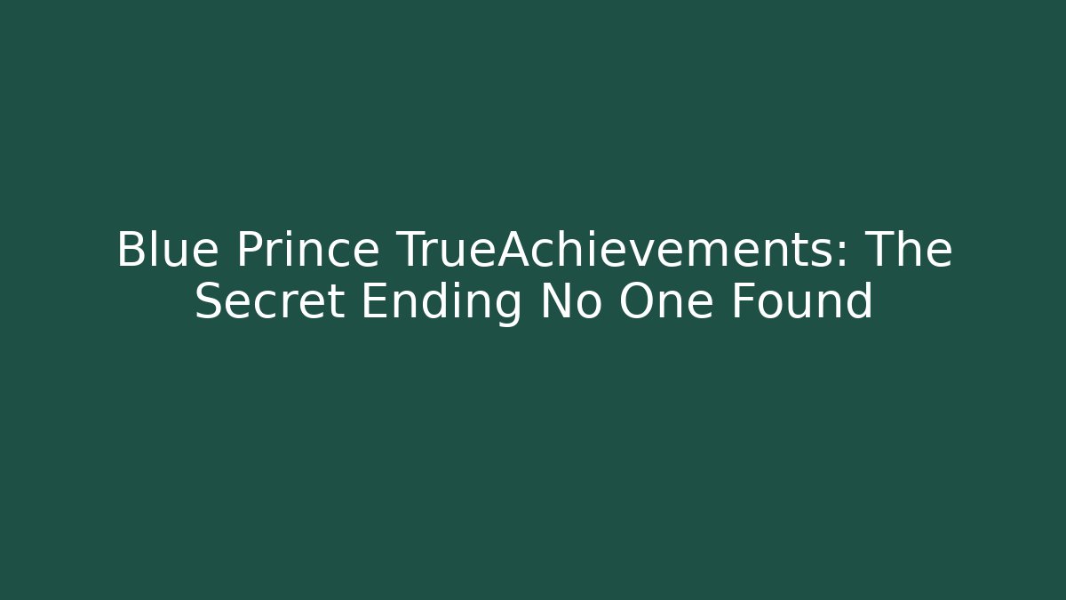 Blue Prince TrueAchievements: The Secret Ending No One Found