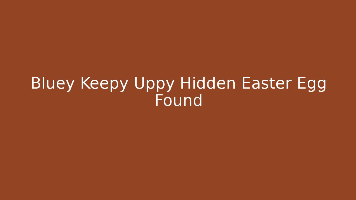 Bluey Keepy Uppy Hidden Easter Egg Found