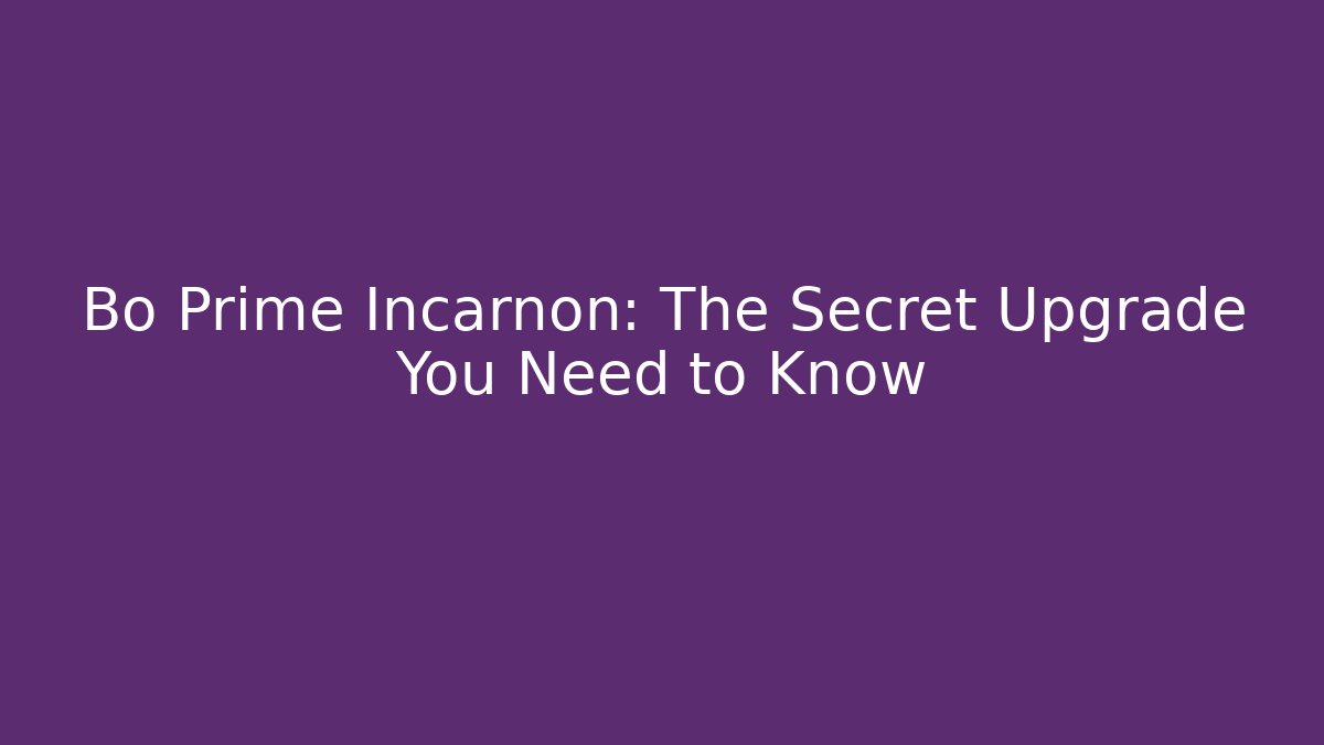 Bo Prime Incarnon: The Secret Upgrade You Need to Know