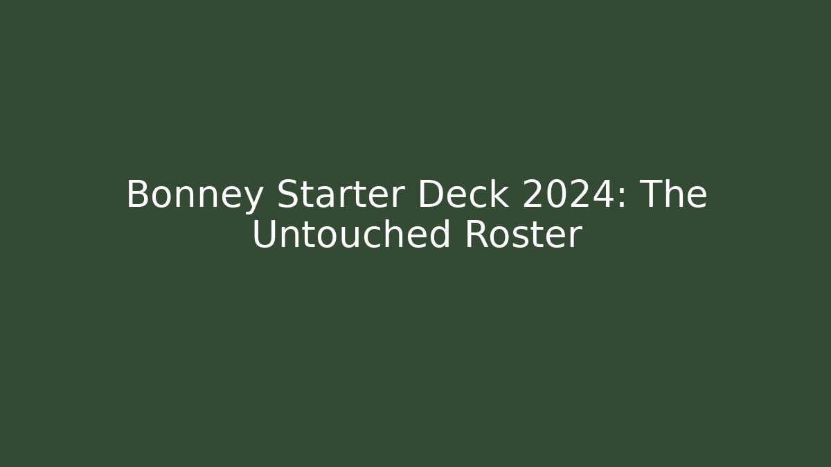 Bonney Starter Deck 2024: The Untouched Roster