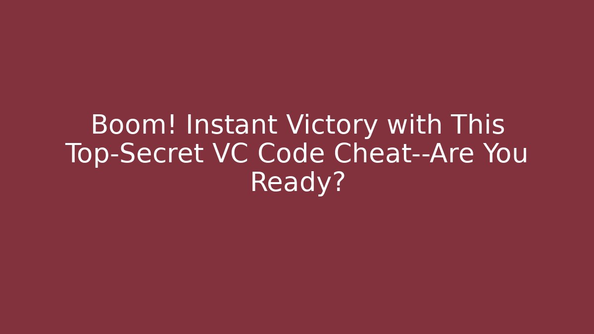 Boom! Instant Victory with This Top-Secret VC Code Cheat—Are You Ready?
