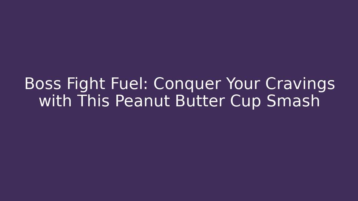Boss Fight Fuel: Conquer Your Cravings with This Peanut Butter Cup Smash - Vintage E-Juice