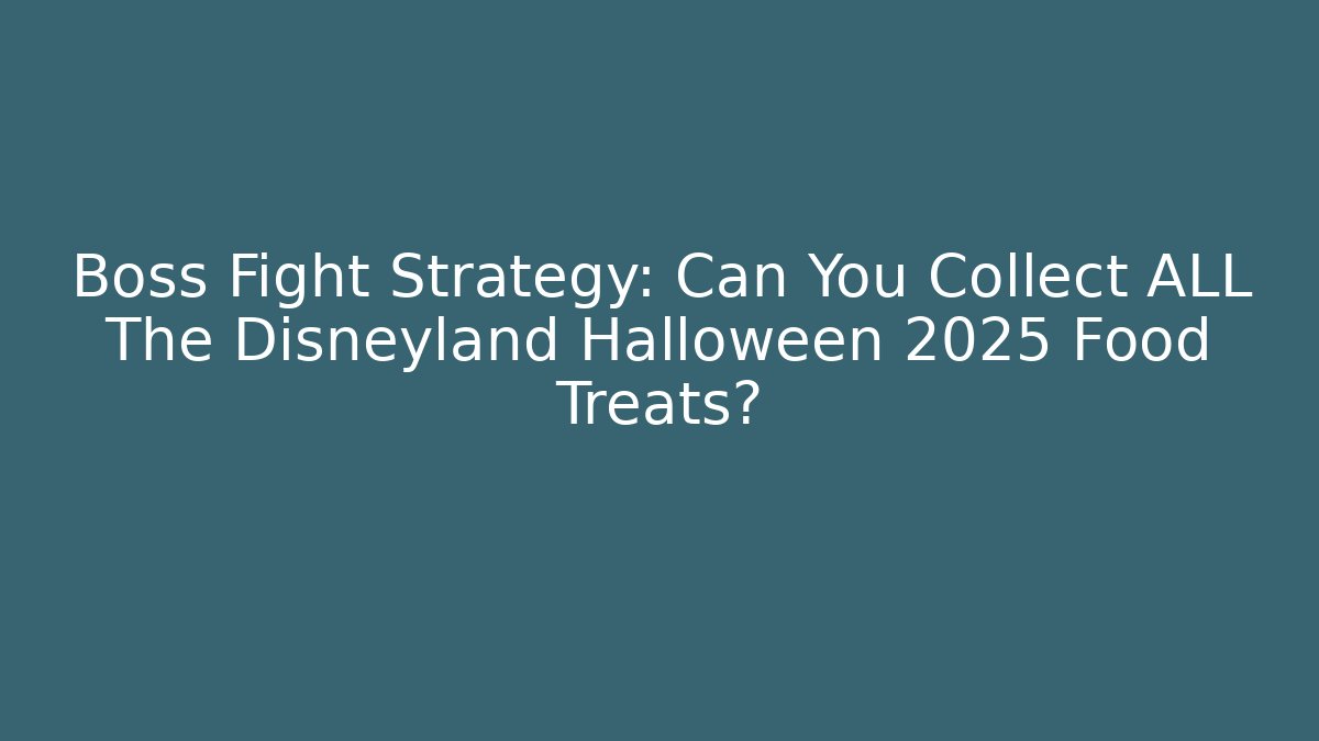 Boss Fight Strategy: Can You Collect ALL The Disneyland Halloween 2025 Food Treats?
