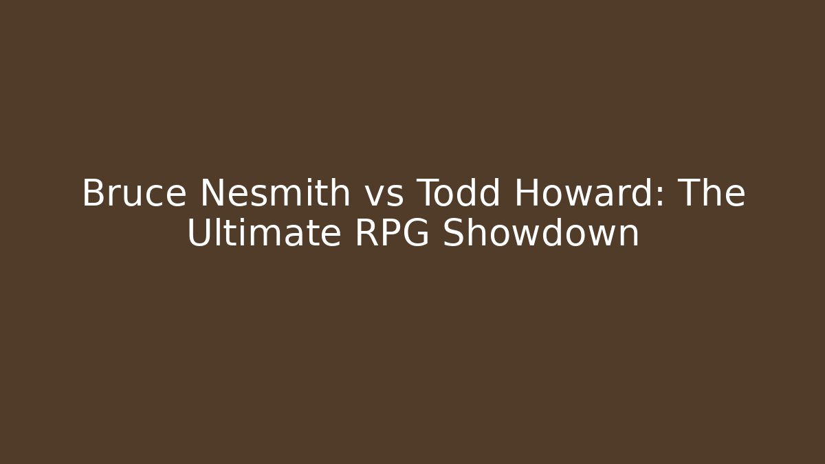 Bruce Nesmith vs Todd Howard: The Ultimate RPG Showdown