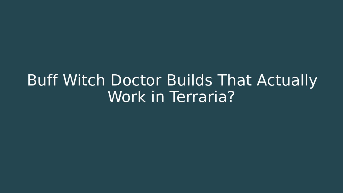Buff Witch Doctor Builds That Actually Work in Terraria?