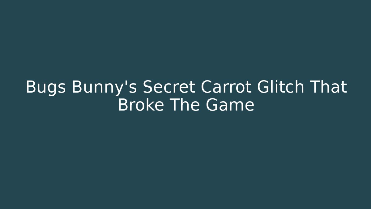 Bugs Bunny's Secret Carrot Glitch That Broke The Game - Vintage E-Juice