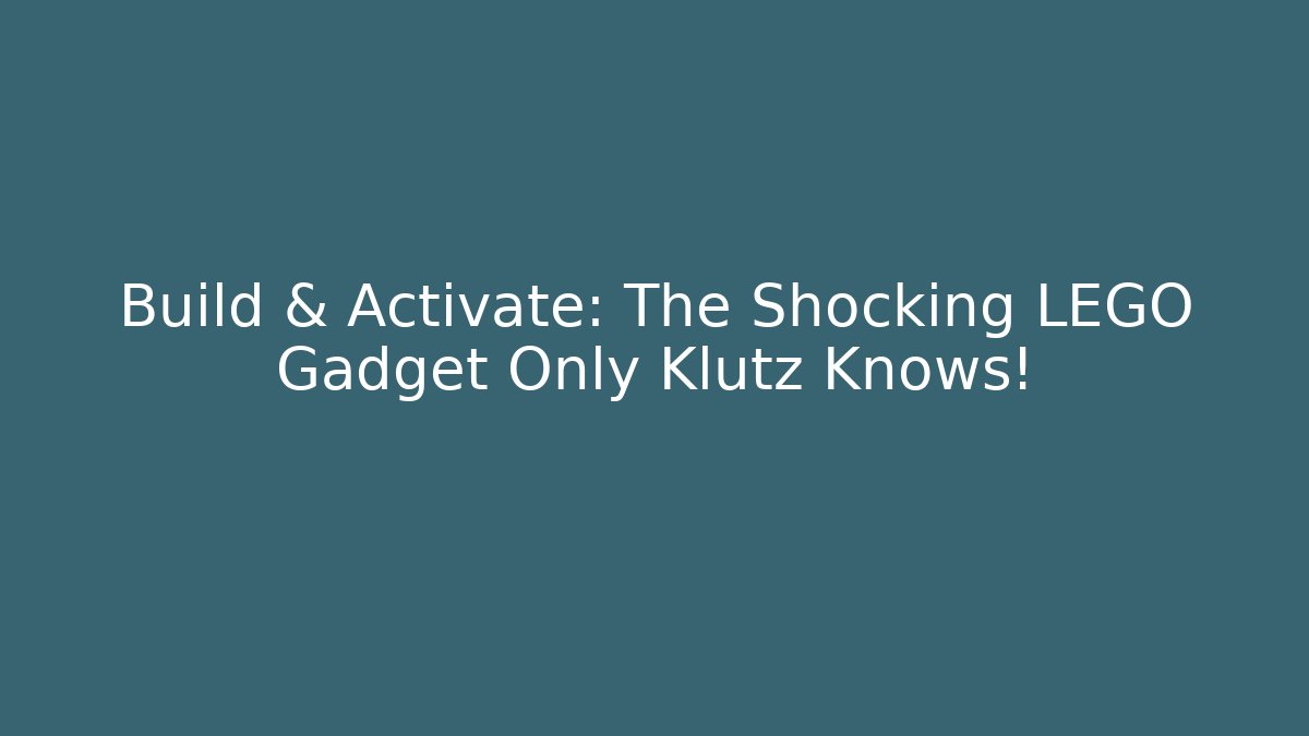 Build & Activate: The Shocking LEGO Gadget Only Klutz Knows!