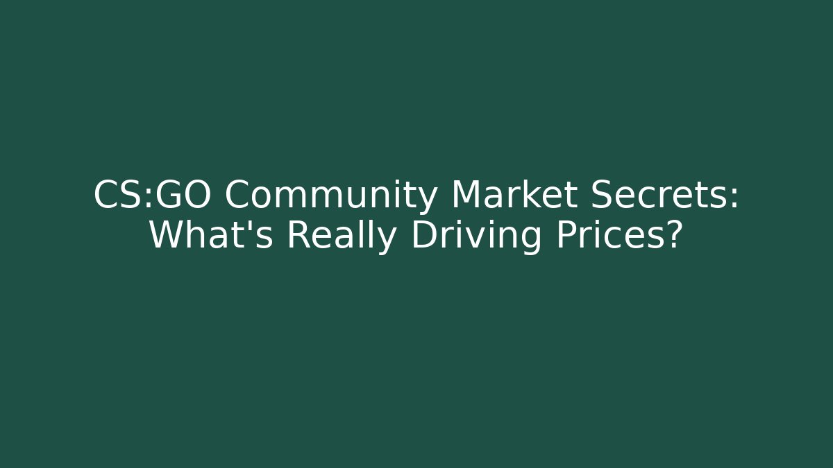 CS:GO Community Market Secrets: What’s Really Driving Prices?
