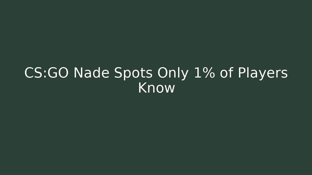 CS:GO Nade Spots Only 1% of Players Know