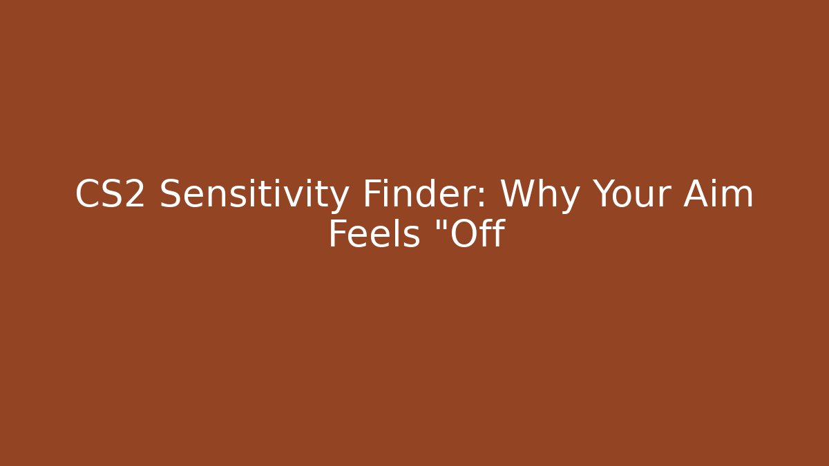 CS2 Sensitivity Finder: Why Your Aim Feels "Off