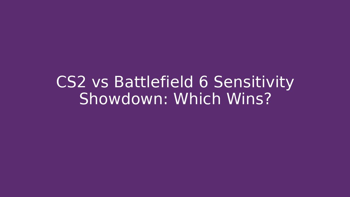 CS2 vs Battlefield 6 Sensitivity Showdown: Which Wins? - Vintage E-Juice