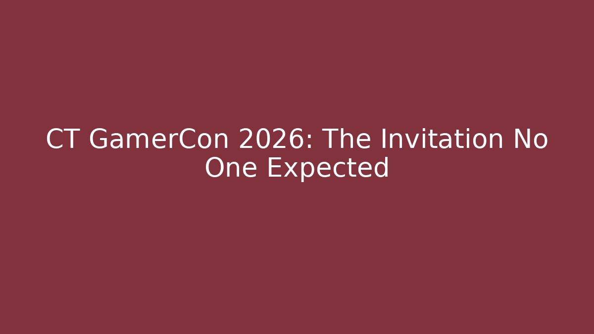 CT GamerCon 2026: The Invitation No One Expected - Vintage E-Juice