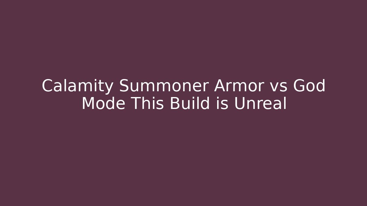 Calamity Summoner Armor vs God Mode This Build is Unreal