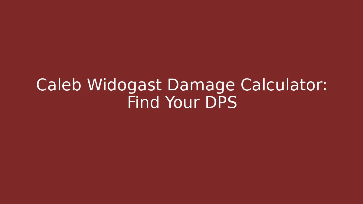 Caleb Widogast Damage Calculator: Find Your DPS - Vintage E-Juice