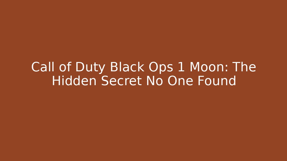 Call of Duty Black Ops 1 Moon: The Hidden Secret No One Found