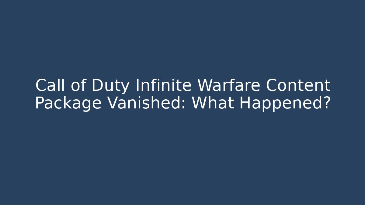 Call of Duty Infinite Warfare Content Package Vanished: What Happened?