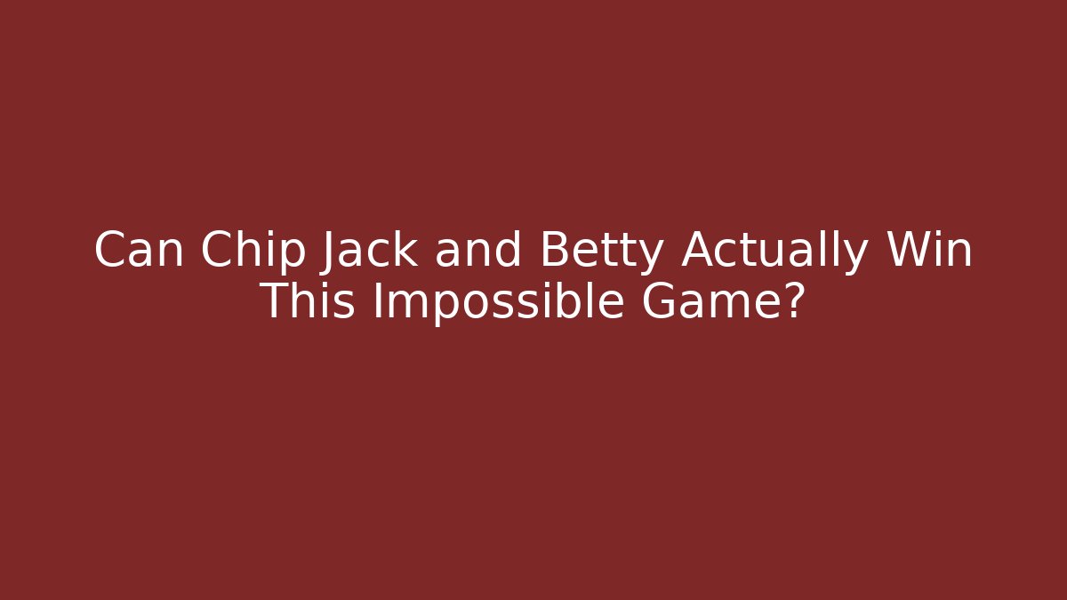 Can Chip Jack and Betty Actually Win This Impossible Game? - Vintage E-Juice