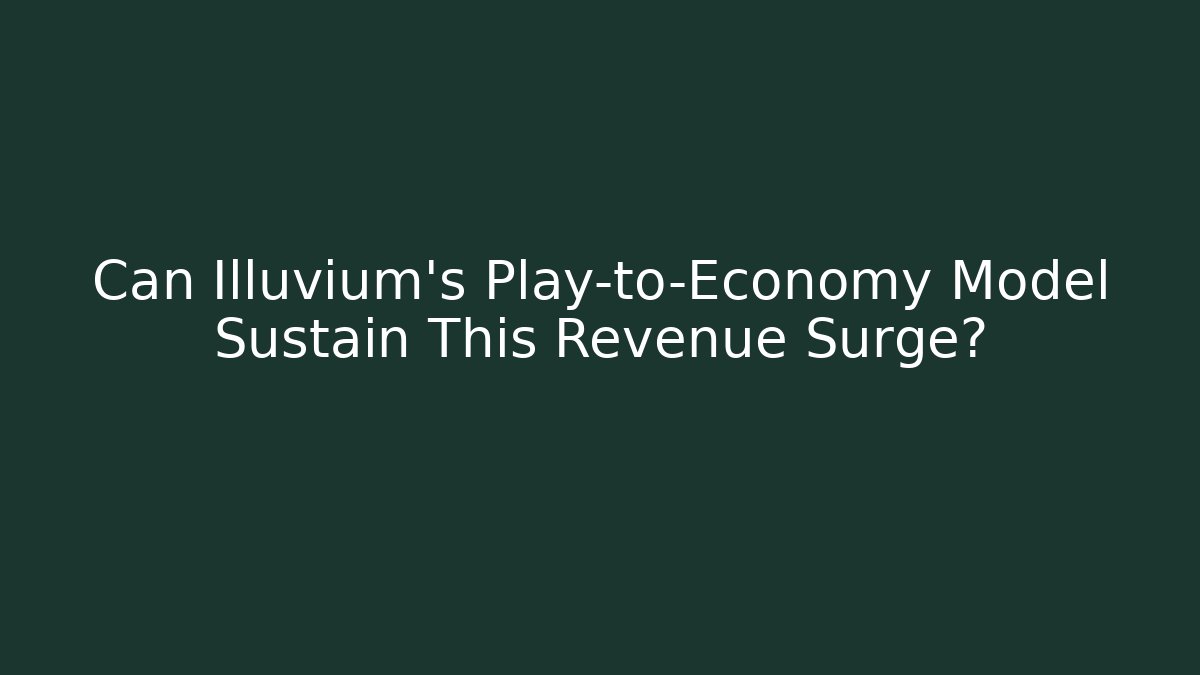 Can Illuvium's Play-to-Economy Model Sustain This Revenue Surge?