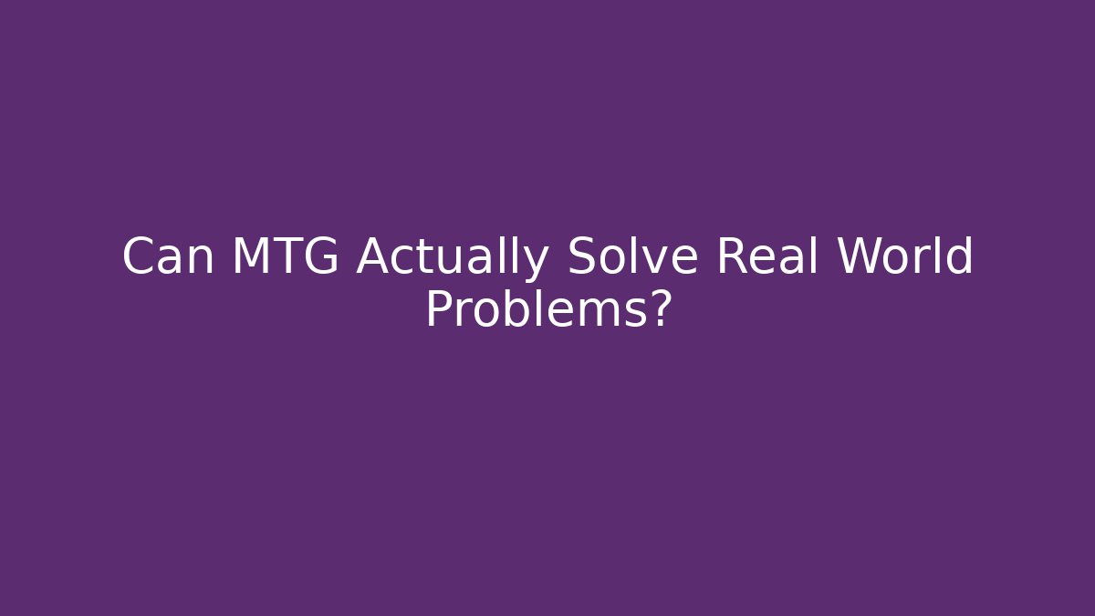 Can MTG Actually Solve Real World Problems? - Vintage E-Juice