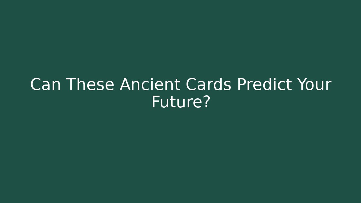 Can These Ancient Cards Predict Your Future? - Vintage E-Juice