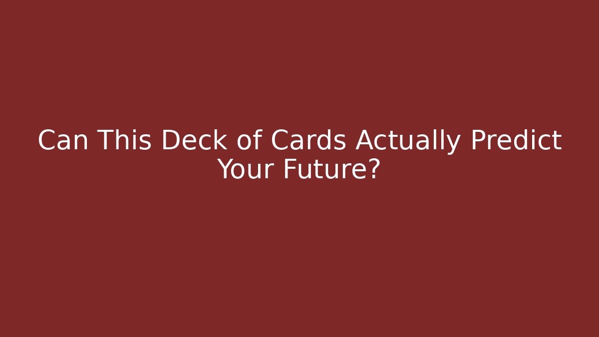 Can This Deck of Cards Actually Predict Your Future?