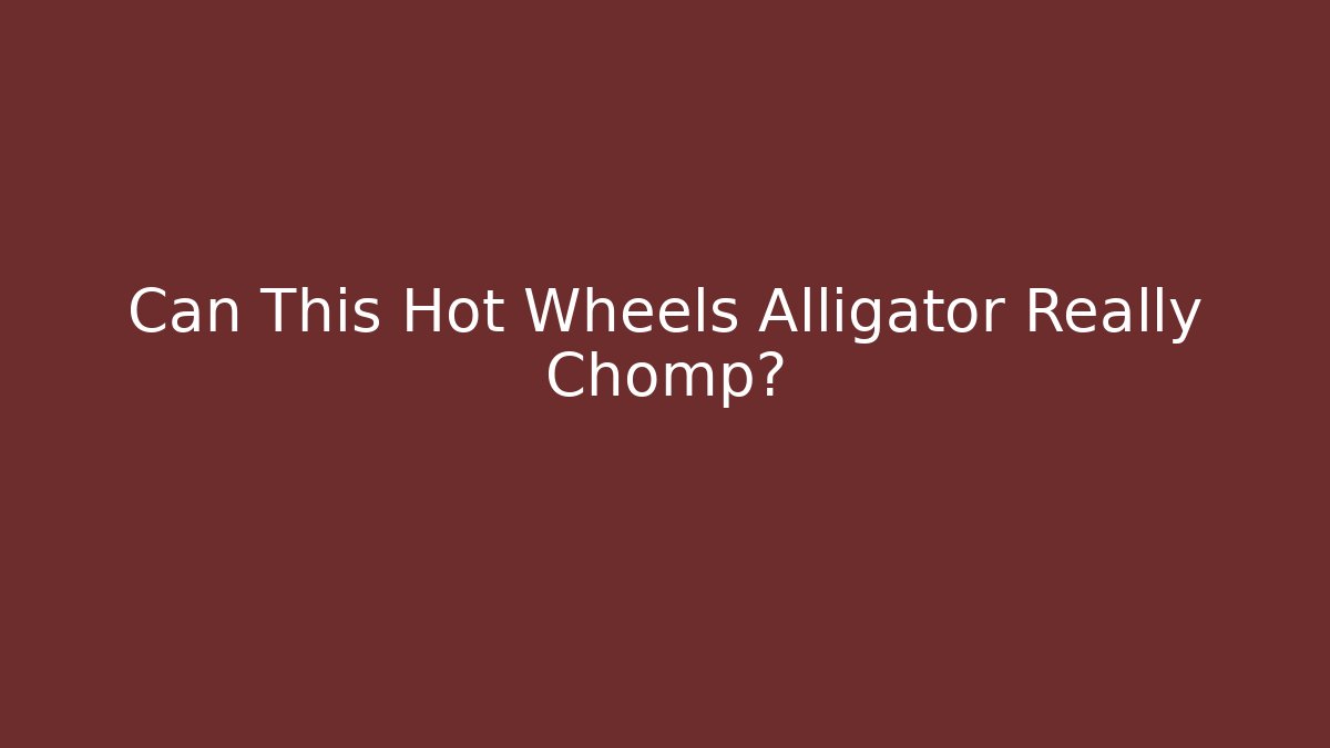 Can This Hot Wheels Alligator Really Chomp? - Vintage E-Juice