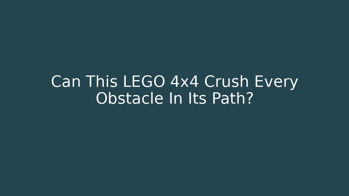 Can This LEGO 4x4 Crush Every Obstacle In Its Path?