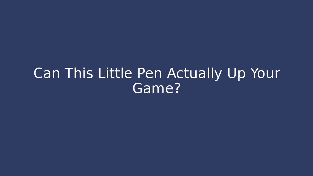 Can This Little Pen Actually Up Your Game?