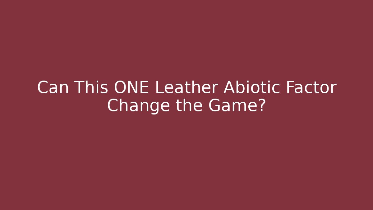 Can This ONE Leather Abiotic Factor Change the Game? - Vintage E-Juice
