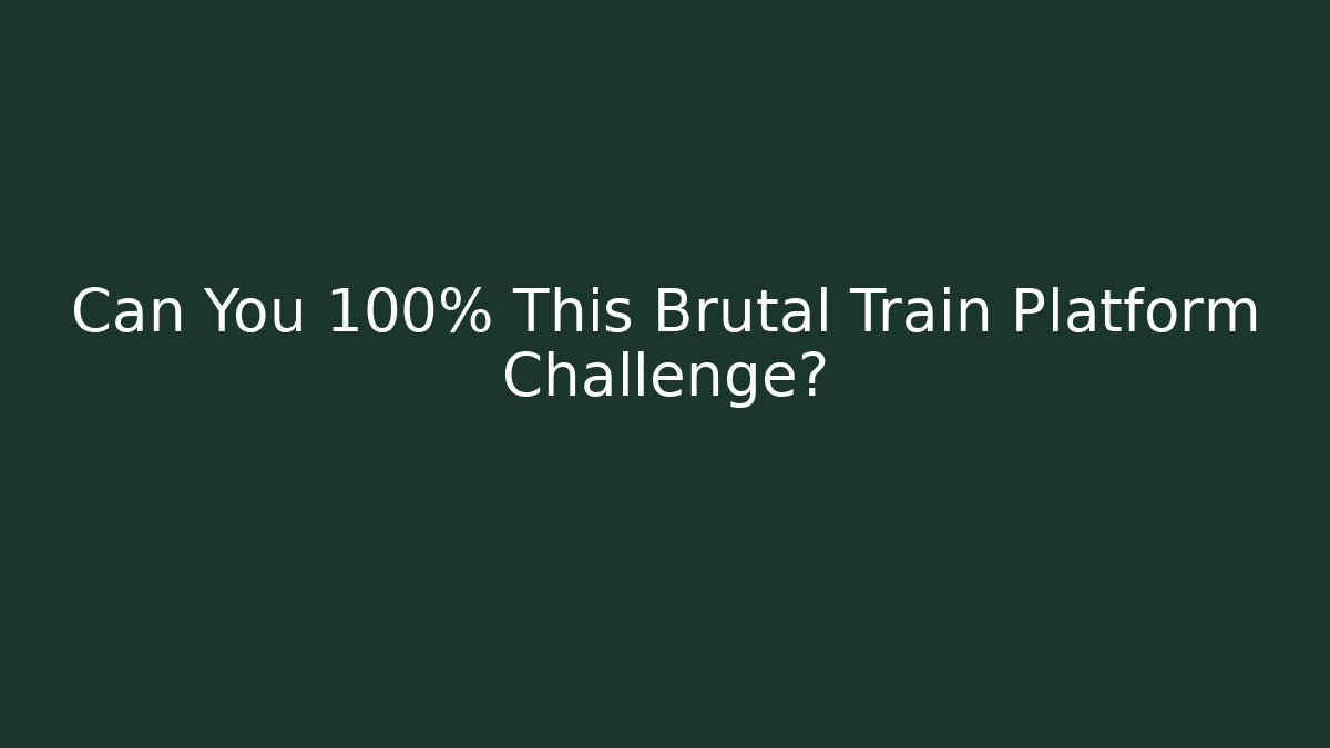 Can You 100% This Brutal Train Platform Challenge?