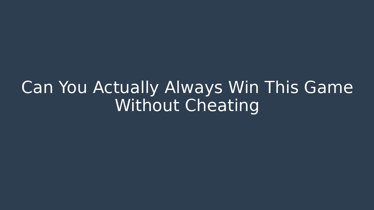 Can You Actually Always Win This Game Without Cheating - Vintage E-Juice