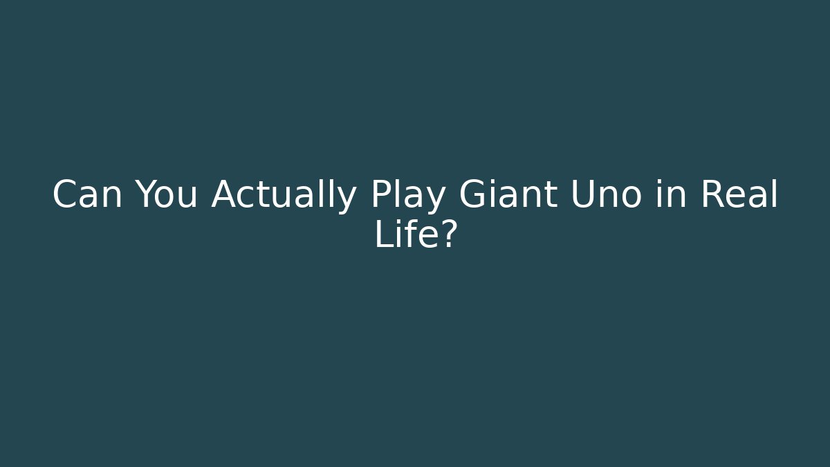 Can You Actually Play Giant Uno in Real Life?