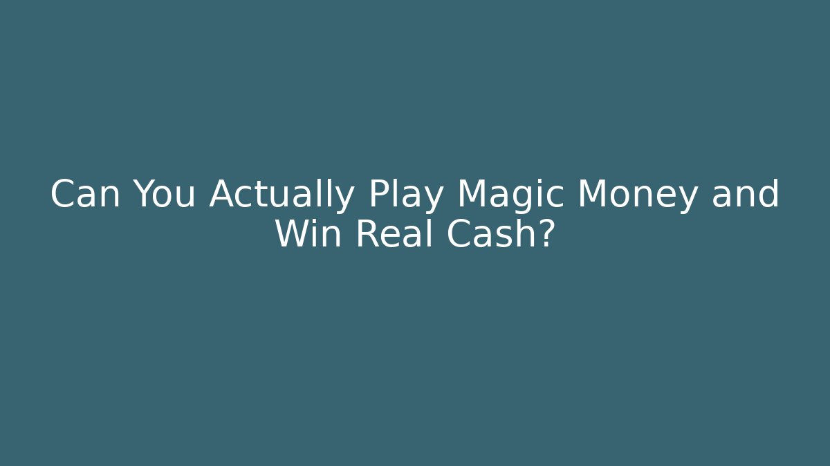 Can You Actually Play Magic Money and Win Real Cash?