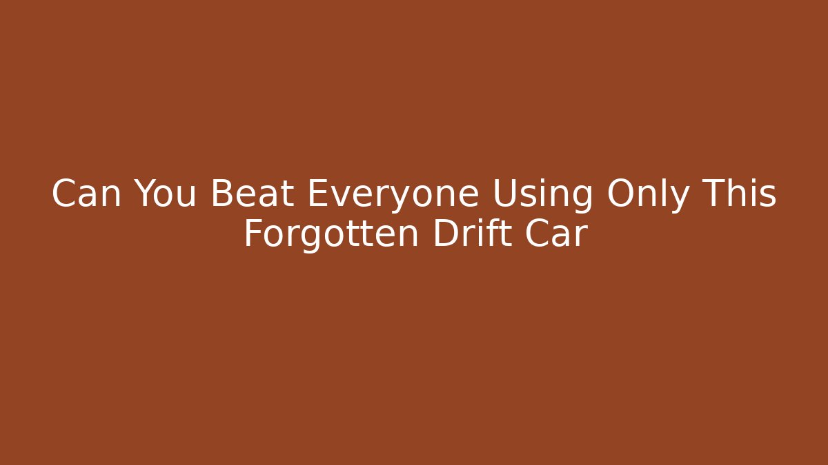 Can You Beat Everyone Using Only This Forgotten Drift Car - Vintage E-Juice