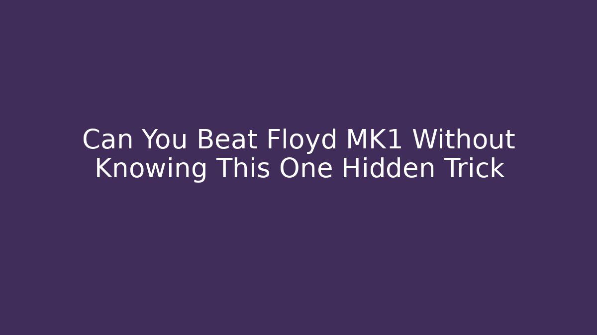 Can You Beat Floyd MK1 Without Knowing This One Hidden Trick - Vintage E-Juice