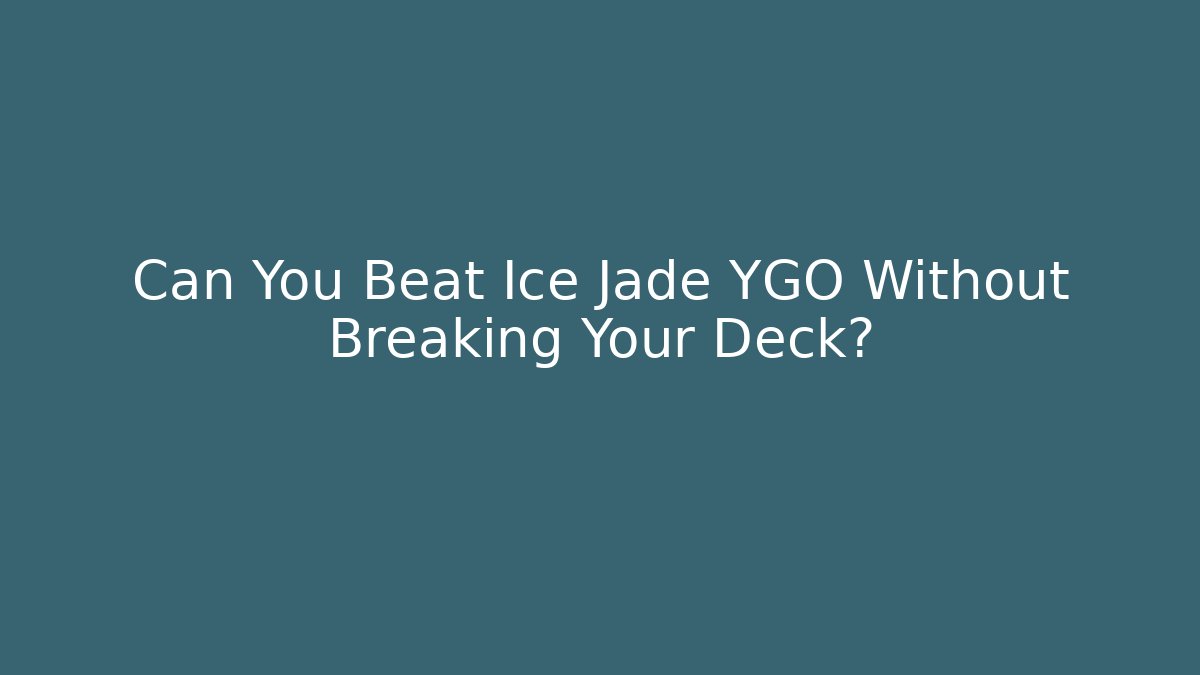Can You Beat Ice Jade YGO Without Breaking Your Deck? - Vintage E-Juice
