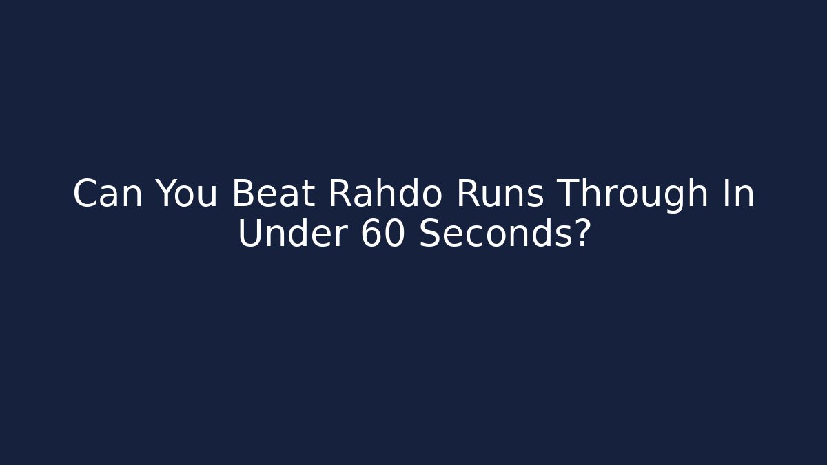 Can You Beat Rahdo Runs Through In Under 60 Seconds? - Vintage E-Juice