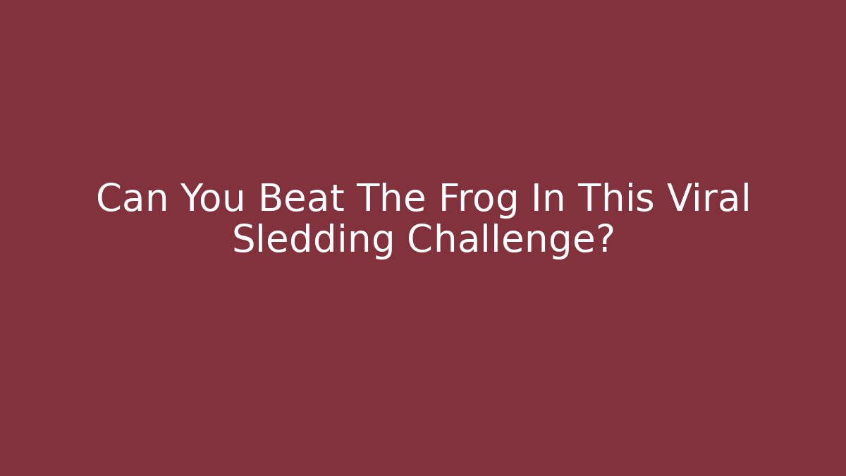Can You Beat The Frog In This Viral Sledding Challenge?