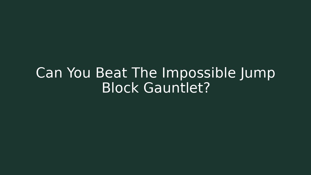 Can You Beat The Impossible Jump Block Gauntlet? - Vintage E-Juice
