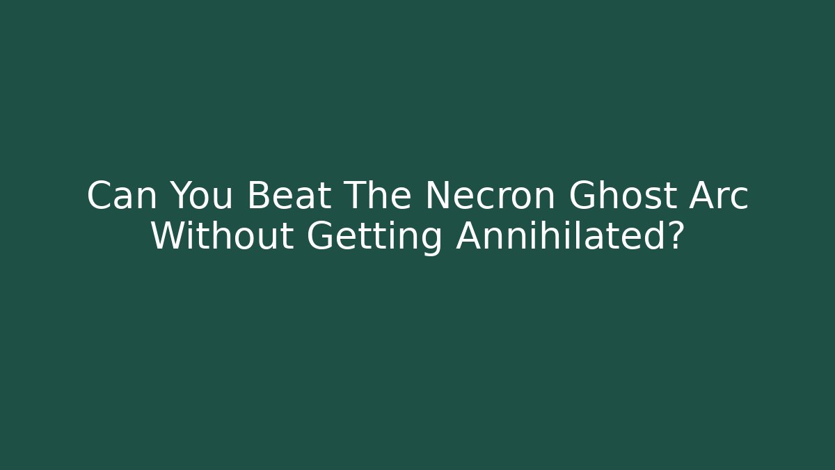 Can You Beat The Necron Ghost Arc Without Getting Annihilated?