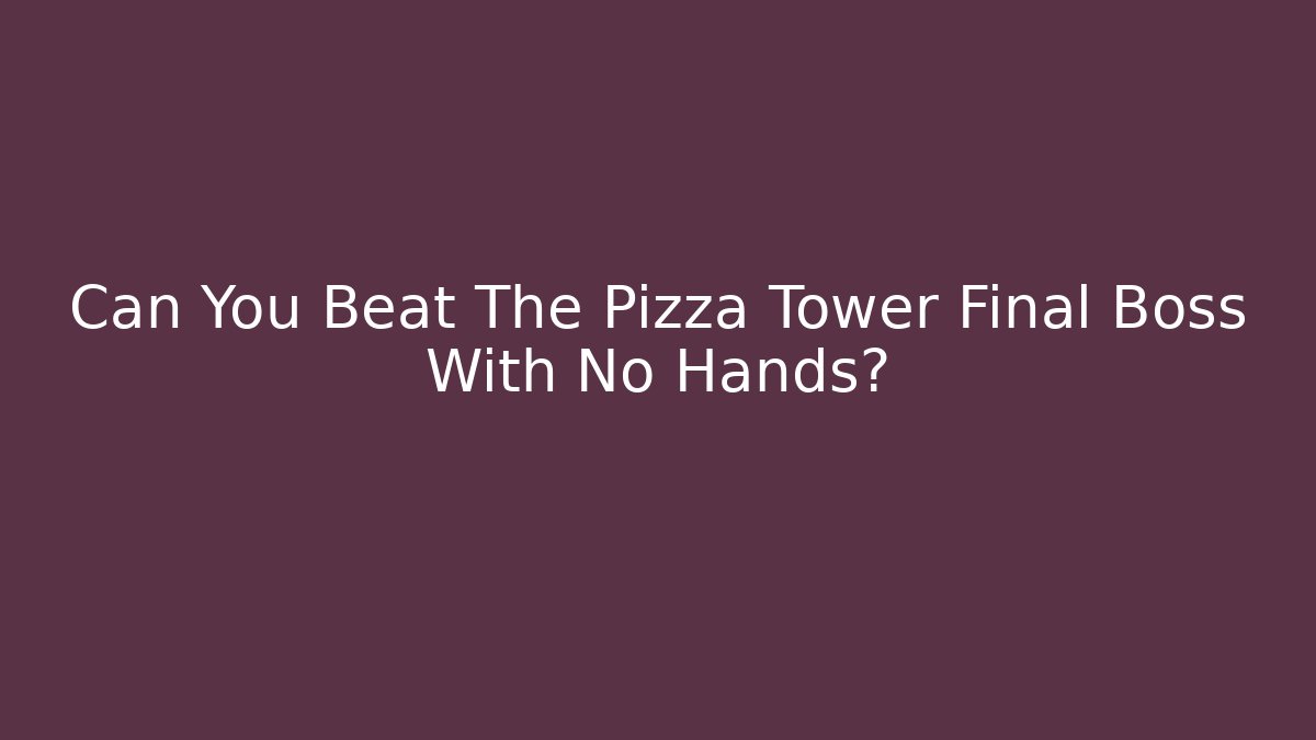 Can You Beat The Pizza Tower Final Boss With No Hands?