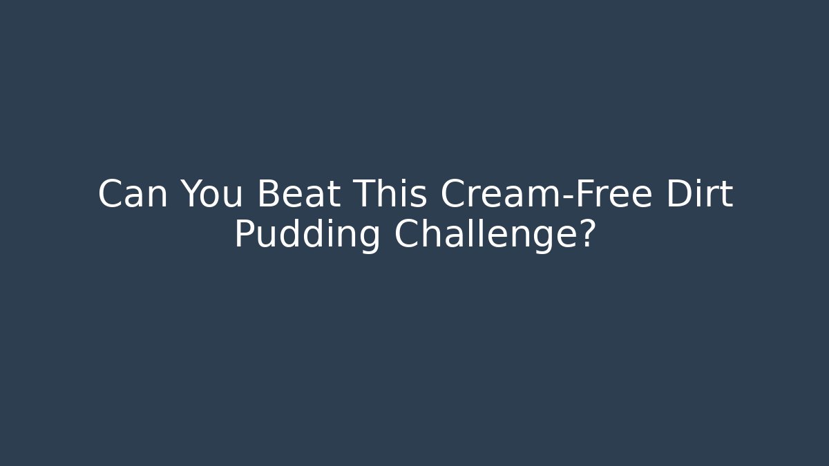 Can You Beat This Cream-Free Dirt Pudding Challenge? - Vintage E-Juice