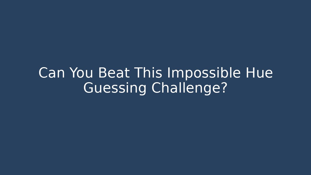 Can You Beat This Impossible Hue Guessing Challenge? - Vintage E-Juice
