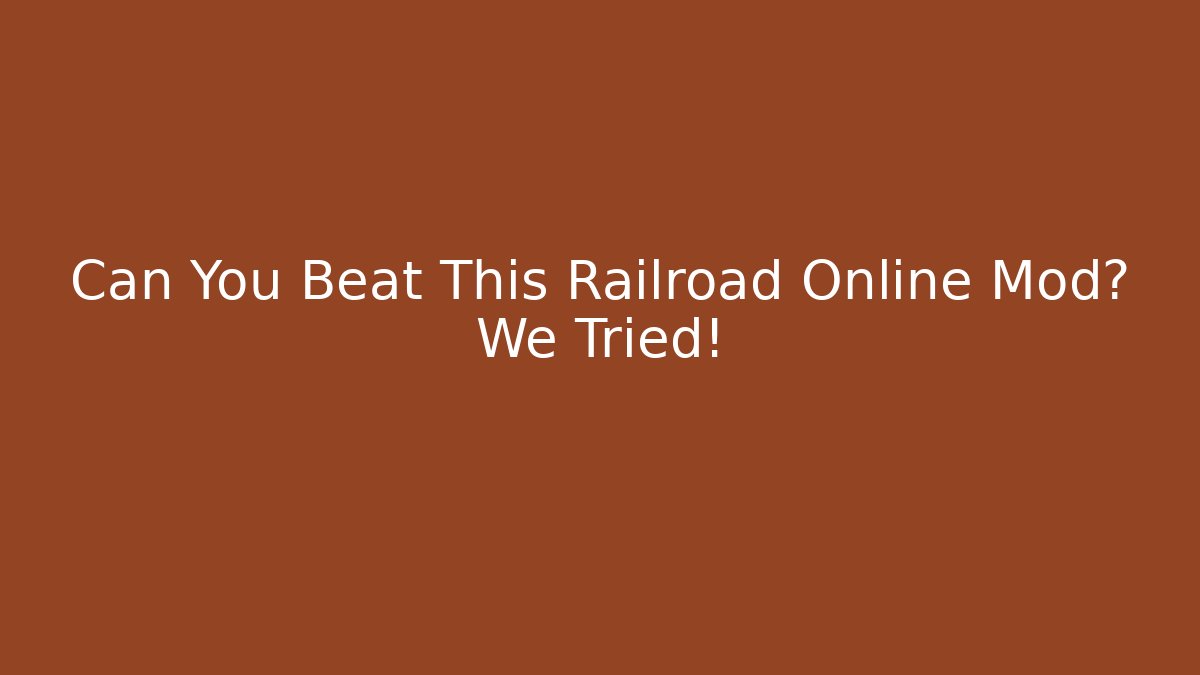 Can You Beat This Railroad Online Mod? We Tried!