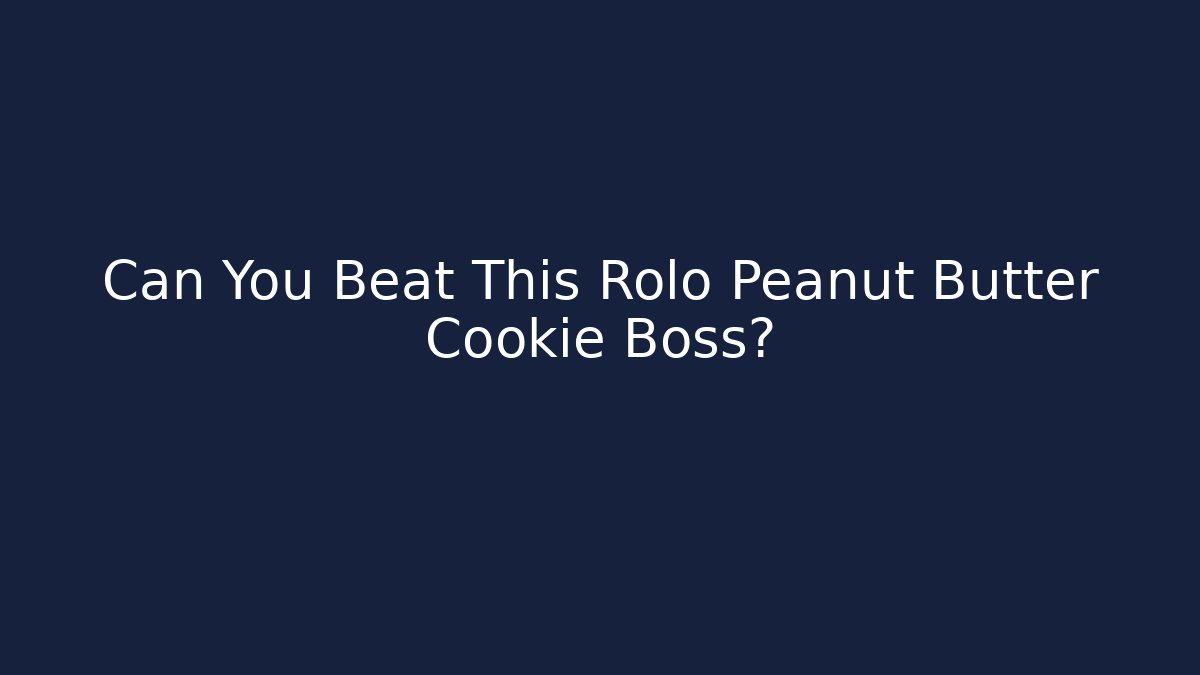 Can You Beat This Rolo Peanut Butter Cookie Boss?