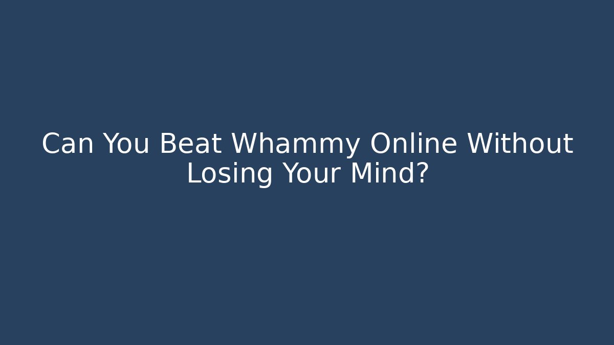 Can You Beat Whammy Online Without Losing Your Mind?