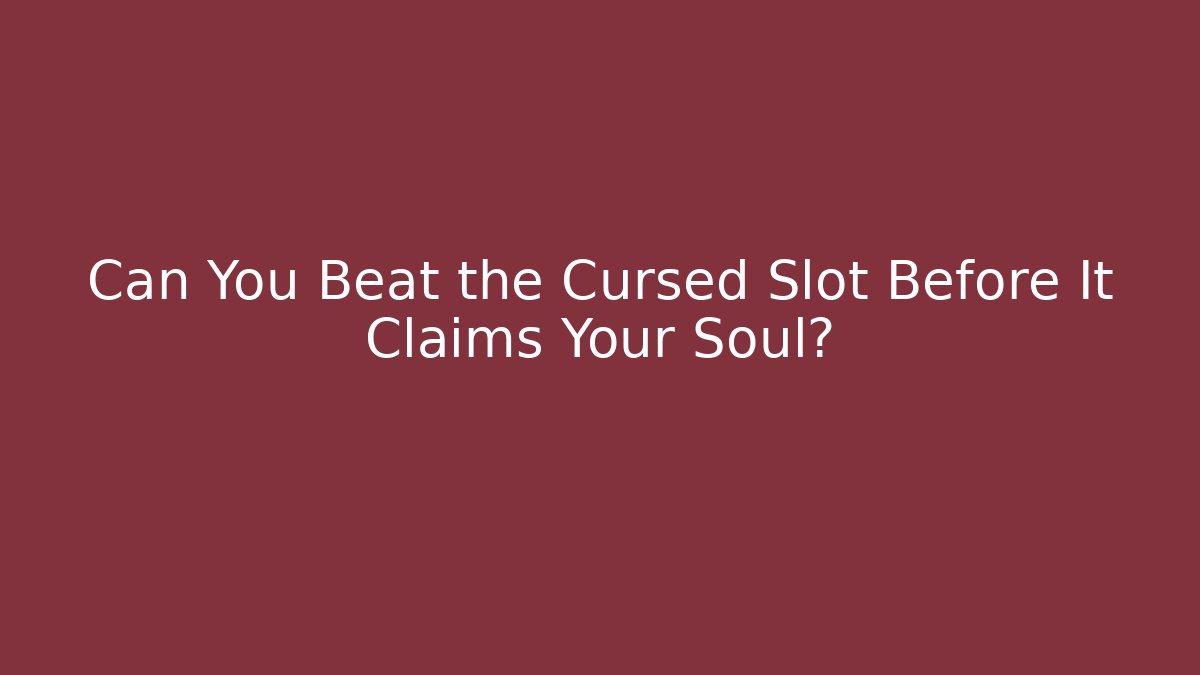 Can You Beat the Cursed Slot Before It Claims Your Soul? - Vintage E-Juice